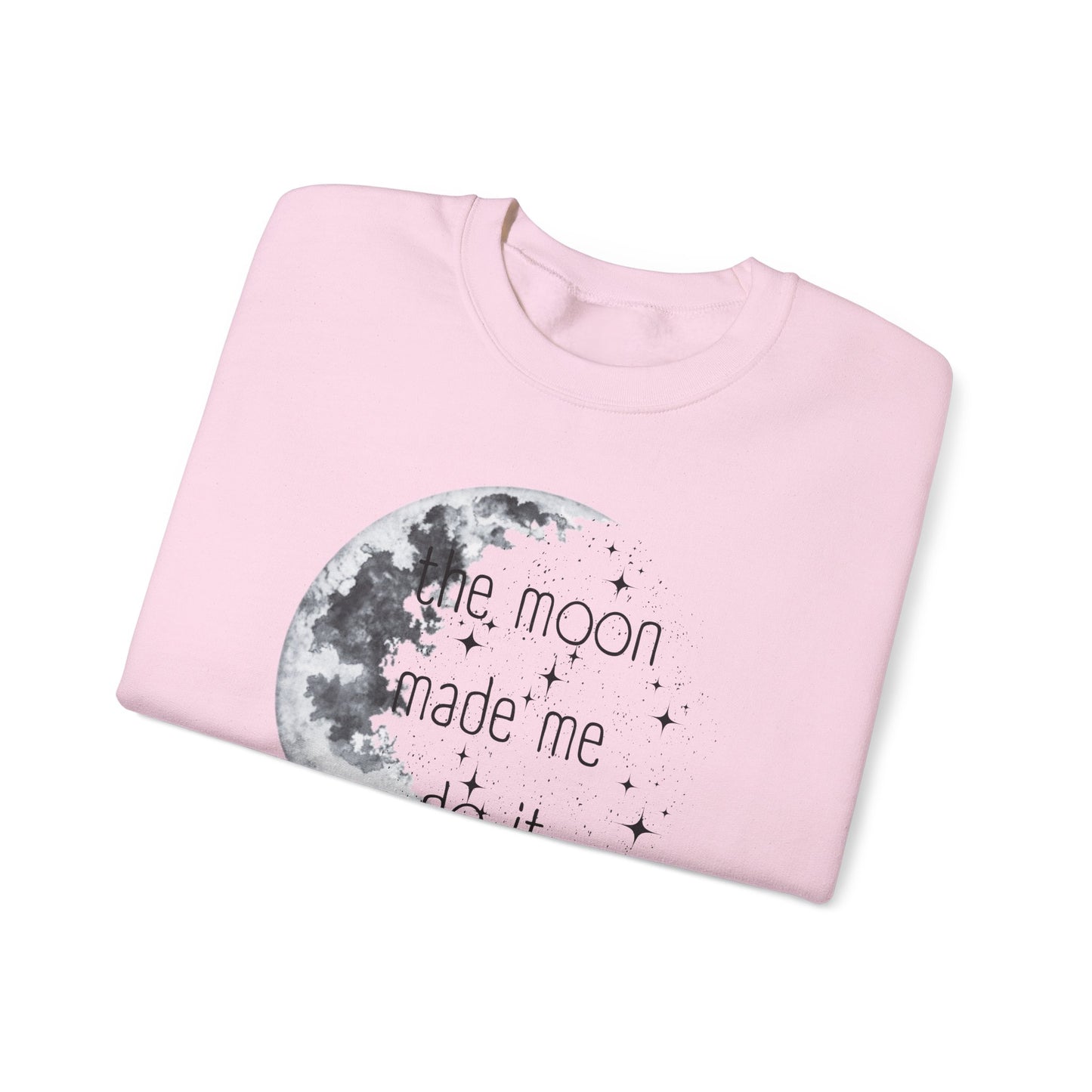 "The Moon made me do it" Sweatshirt