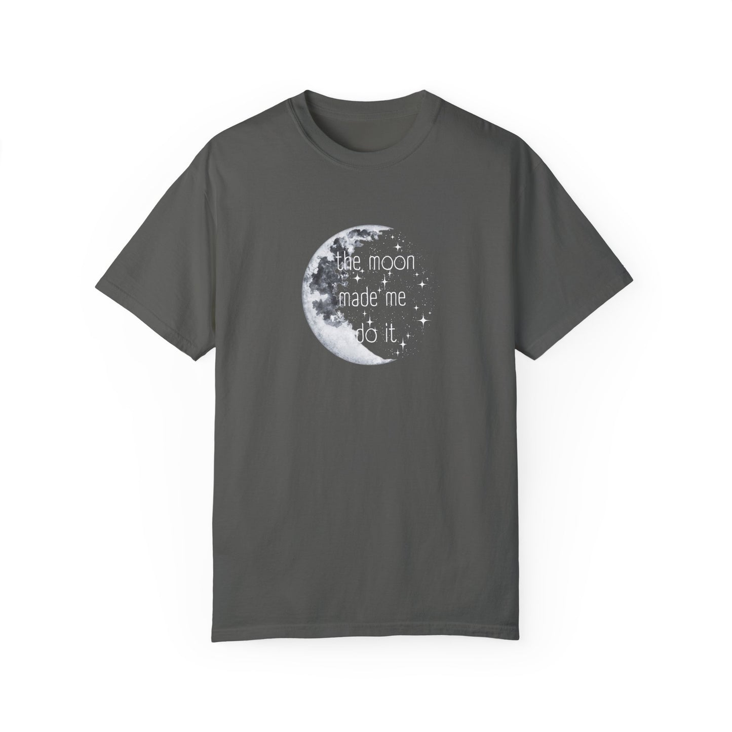 "The Moon made me do it" T-shirt