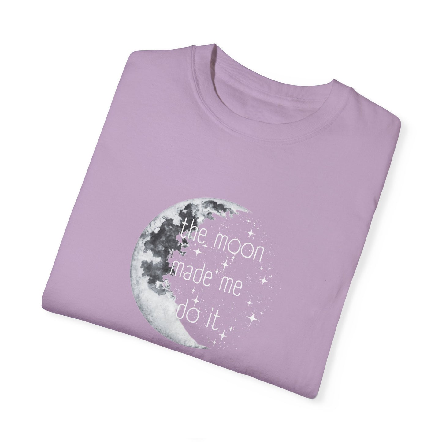 "The Moon made me do it" T-shirt