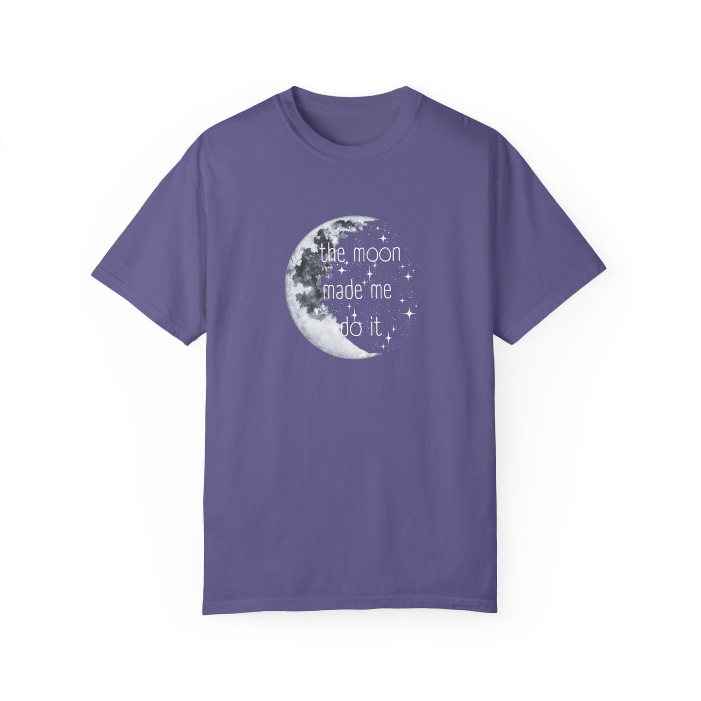 "The Moon made me do it" T-shirt