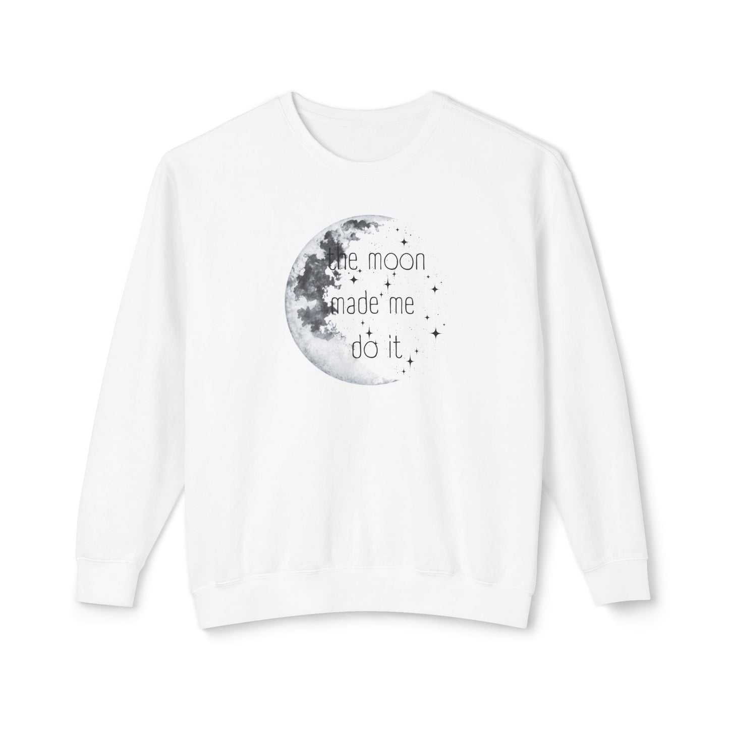 "The Moon made me do it" Sweatshirt