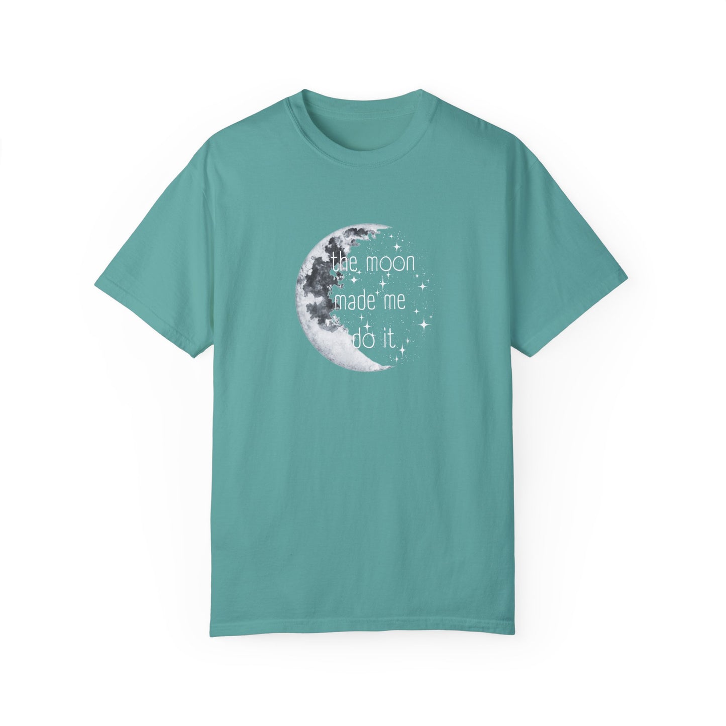 "The Moon made me do it" T-shirt