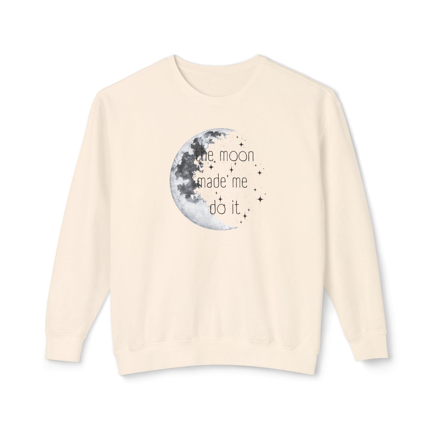 "The Moon made me do it" Sweatshirt