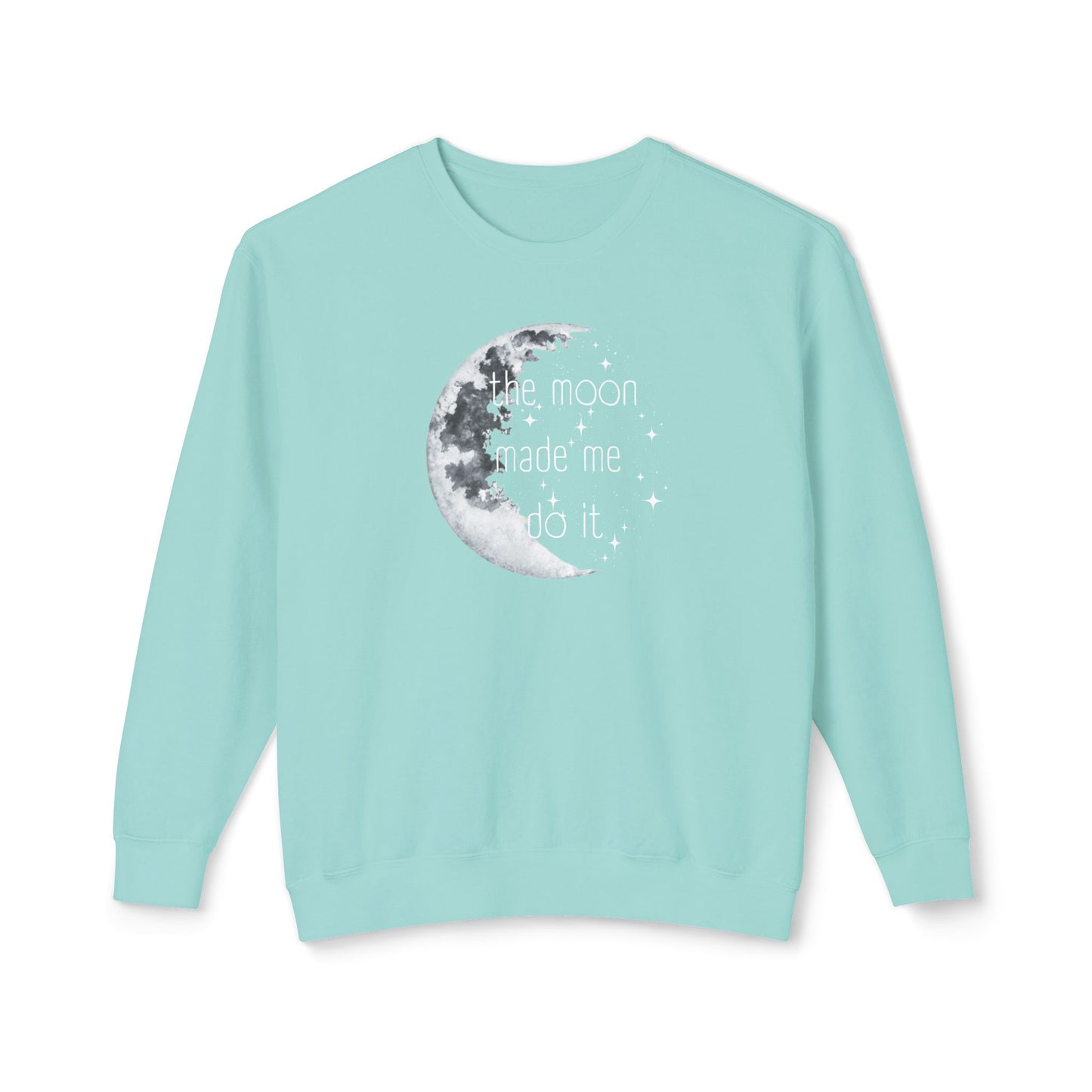 "The Moon made me do it" Sweatshirt