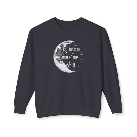 "The Moon made me do it" Sweatshirt