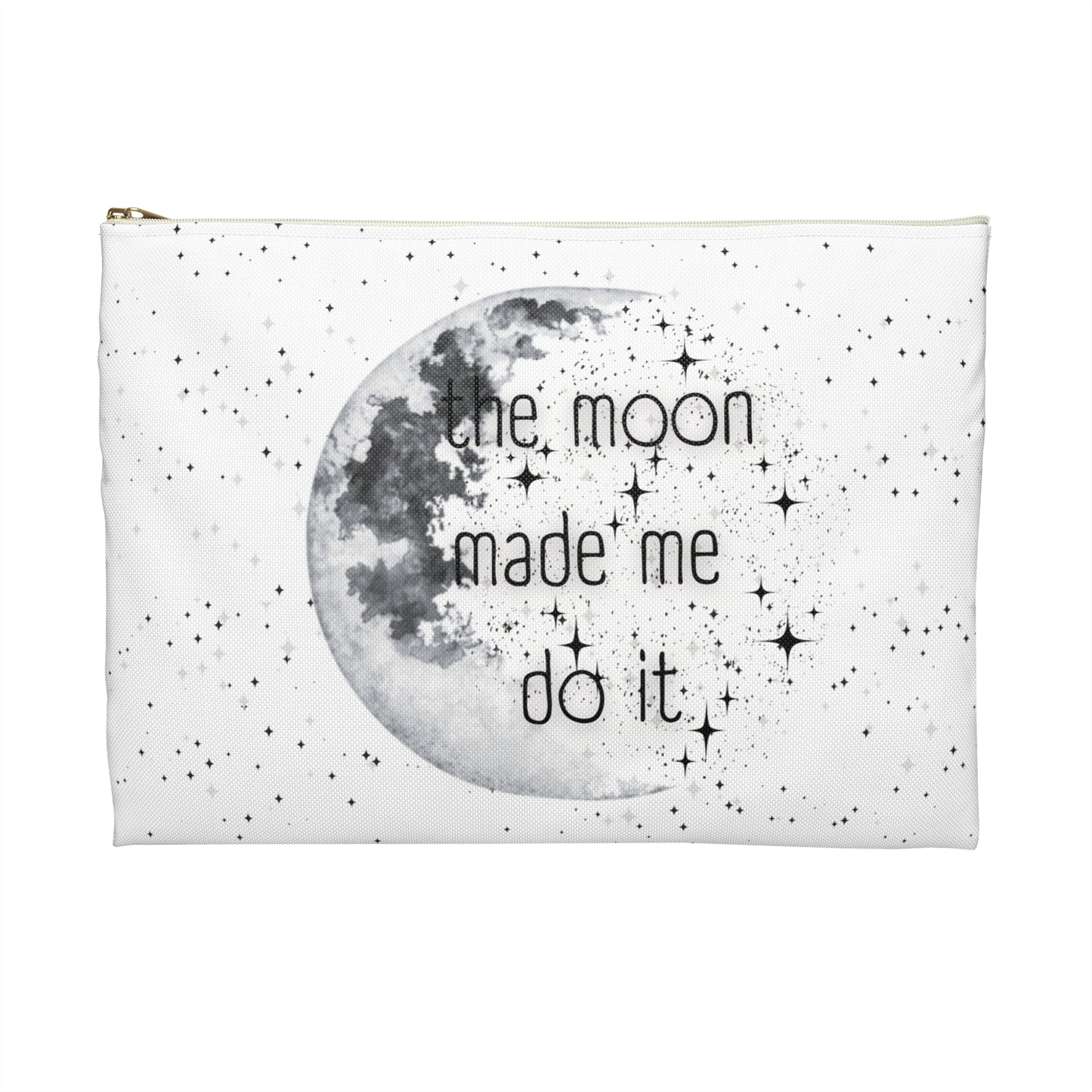 "The moon made me do it" Accessory Pouch