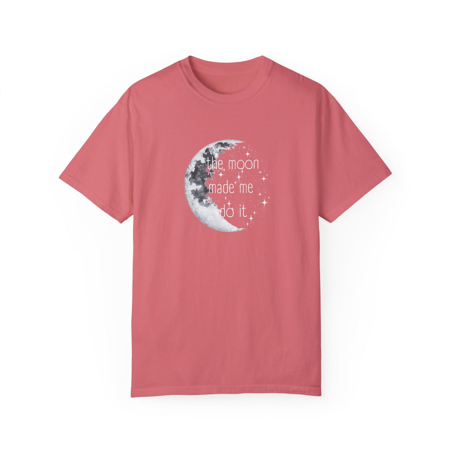 "The Moon made me do it" T-shirt