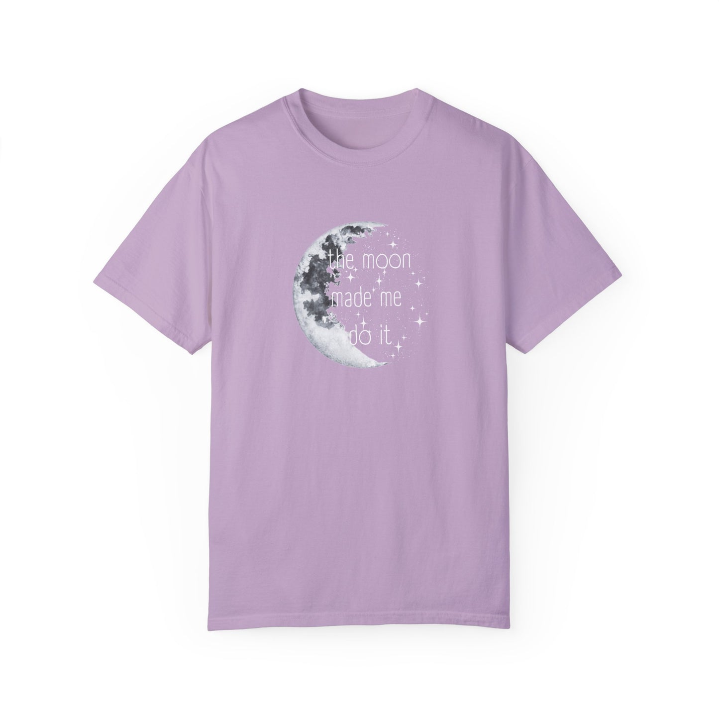 "The Moon made me do it" T-shirt