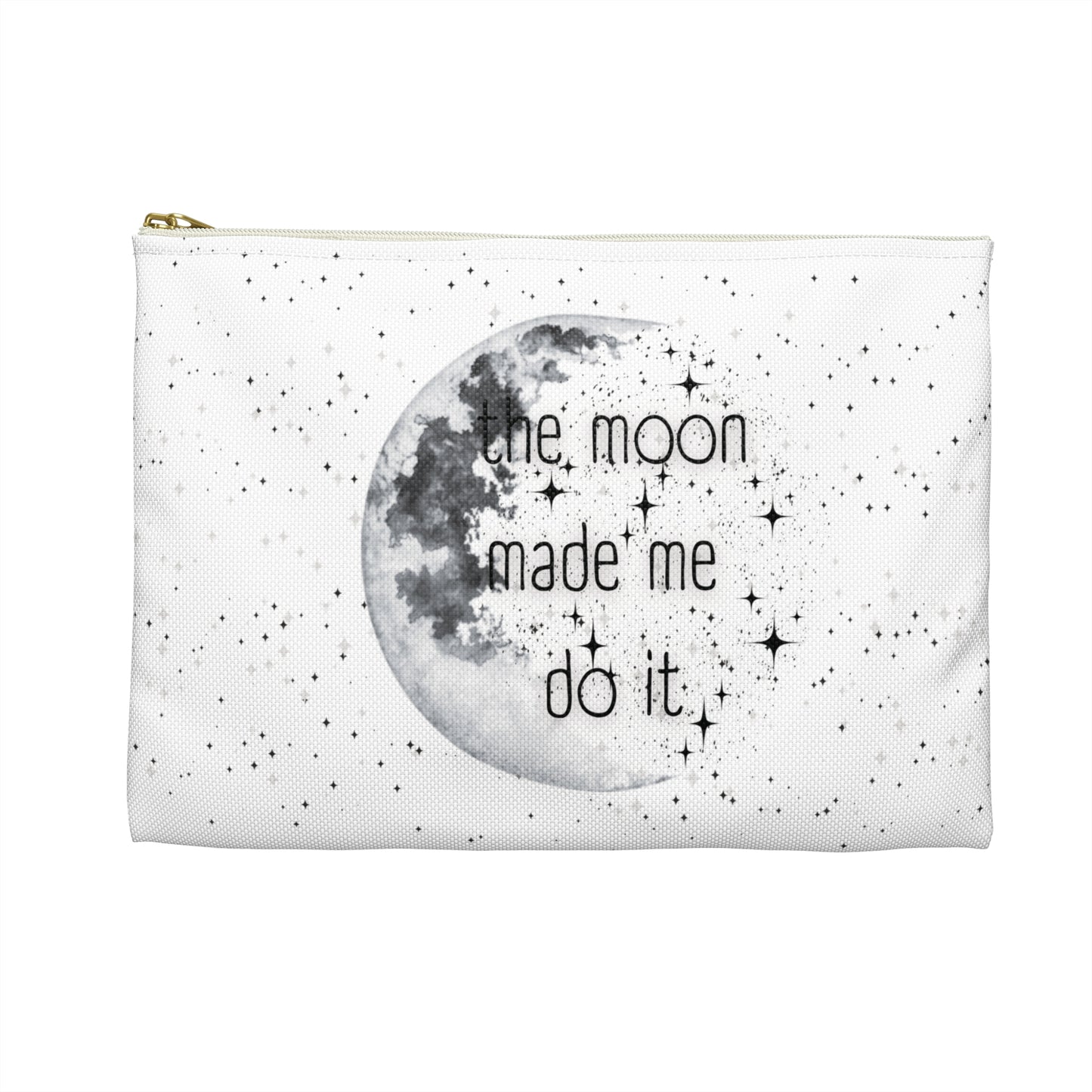 "The moon made me do it" Accessory Pouch