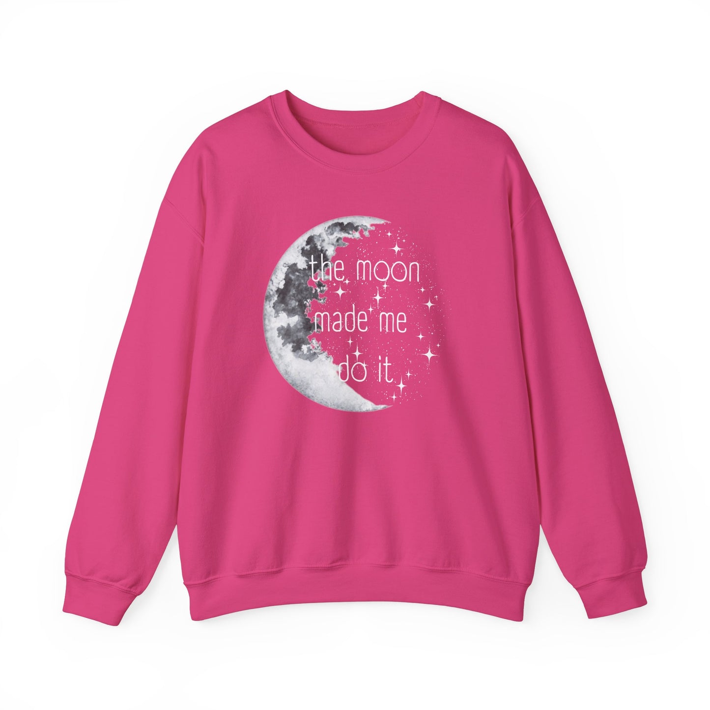 "The Moon made me do it" Sweatshirt