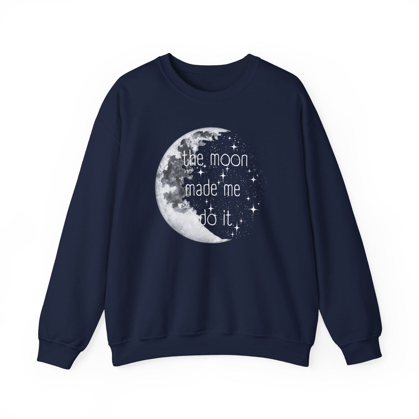 "The Moon made me do it" Sweatshirt