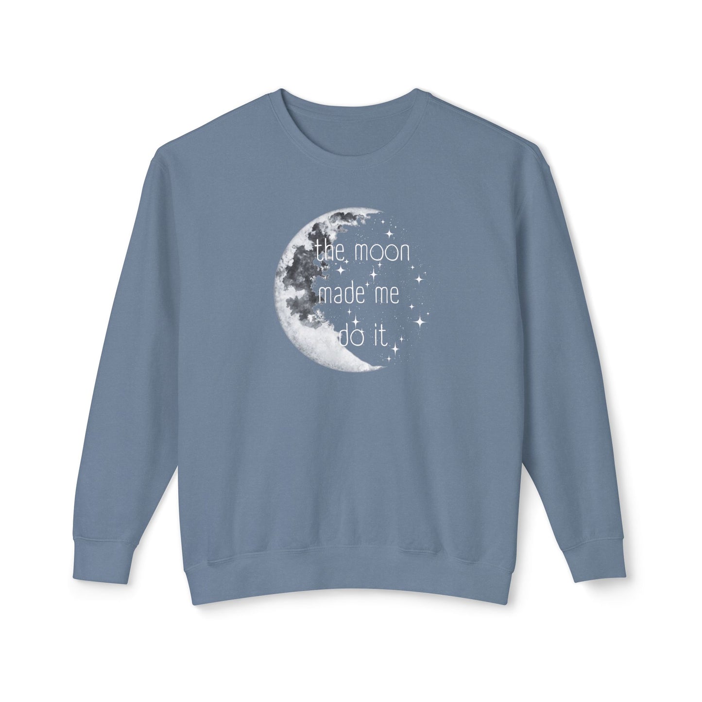 "The Moon made me do it" Sweatshirt